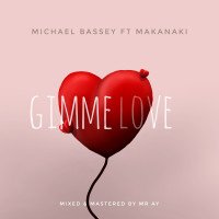 Michael Bassey - Gimme Love