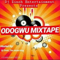 Dj Zinoh - [MixTape] Dj Zinoh_Odogwu Mixtape
