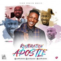 Vido praise - RESTORATION APOSTLE