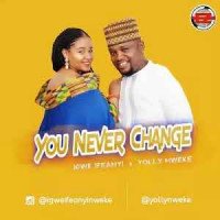 Naijaoxford - Igwe Ifeanyi & Yolly Nweke – You Never Change
