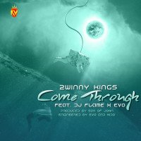 2winnyKings - Come Through (feat. Dj Flame X EVo)