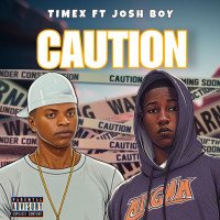 Timex - Caution ( șóra ) (feat. JoshBoy)