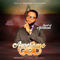Seed of Abraham - Awesome God