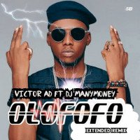 Victor Ad Ft Dj Manymoney - Olofofo Extended Remix