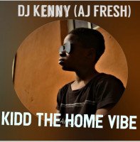 DJ Kenny (AJ FRESH) - Kidd The Home Vibe