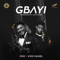 CDQ - Gbayi (feat. Kiss Daniel)