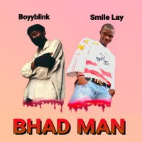 Boyyblink - Bhad Man (feat. Smile Lay)