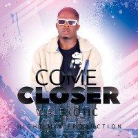 Walexotic - Come Closer