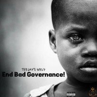 Teejays WRLD - End Bad Governance!