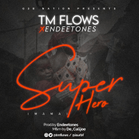 TM Flows x EndeeTones - Super Hero (Mama)