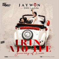 Jaywon - Irin Ajo Ife (feat. DMC Ladida)