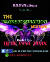 DJ ERNESTY, - THE TRANSFORMATION MIXTAPE BY DJ DE VINE ZIMS