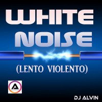 ALVIN PRODUCTION ® - DJ Alvin - White Noise (Lento Violento)