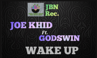 Joe khid - Wake Up Feat. Godswin