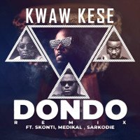Kwaw Kese - Dondo (Remix) (feat. Sarkodie, Mr. Eazi, Medikal, Skonti)
