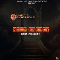 Lovely DJ Flower Boy P - Holy Energy Mara Freebeat