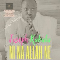 Joseph Kabulu - Ni Na Allah Ne