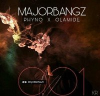 Major Bangz - 001 (feat. Olamide, Phyno)