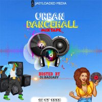 DJ Badjaey - Naija Urban Dancehall Mixtape(2020 Latest Dance DJ MIxtape)
