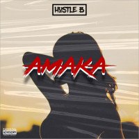 Hustle B - Amaka