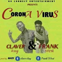 CLAVER KAY - Coronavirus (feat. Frank west)