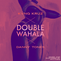 Kvng Kruz - Double Wahala (feat. Danny Tones)