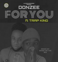 Donzee ft Trap King - For You