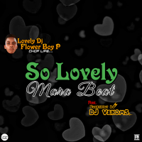 Lovely DJ Flower Boy P - So Lovely Mara Beat (feat. DJ Venoms)