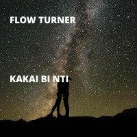 Flow Turner - Kakai Bi Nti