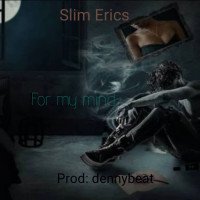 Slim Eric's - For My Mind