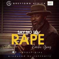 Kachi Grey - Say No To Rape