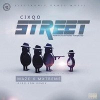 Cixqo - Street [Mazexmxtreme Afro EDM Remix]