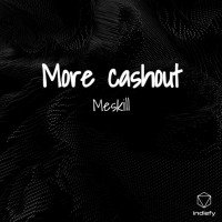 Meskill - More Cash Out