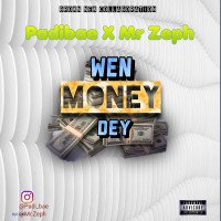 Padi Bae - Wen Money Dey (feat. Mr zeph)
