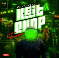 Dj Keitcho - Dj Keitcho KeitCHOP Fusion Vol1