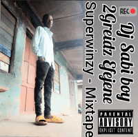 2Grade Efejene - Superwinzy Mixtape (2Greidz) By Dj Sabi Boy Entertainment.