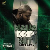 DJ Dino - Naija DripSet Mixtape