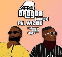 Afro B - Drogba (Joanna) (feat. Wizkid)