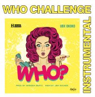 Ubx Okoko - Who Challenge Instrumental