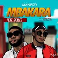 Manpizy - Mbakara (feat. Skales)