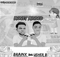 Brainx ft usher B - Money Minded