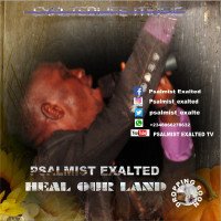 Psalmist Exalted - Heal Our Land