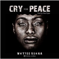 Whytee osha - Cry For Peace