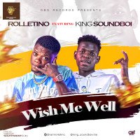 Rolletino X King SoundBoi - Wish Me Well