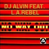 ALVIN PRODUCTION ® - DJ Alvin Feat. L.A.Rebel - No Way Out