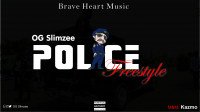 OG slimzee - Police Freestyle