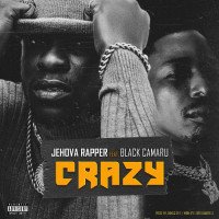 Jehova Rapper - Crazy Ft. Black Camaru