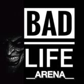 Arena - Bad Life