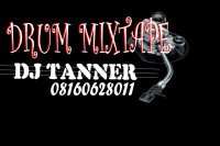 DJ TANNER x DJ TANNER DRUM MIXTAPE - DJ TANNER DRUM MIXTAPE- HELLO MAGBE-- 08160628011