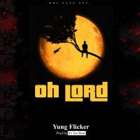 Yung flicker - Oh Lord